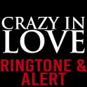 Crazy In Love Ringtone & Alert