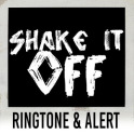 Shake It Off Ringtone & Alert