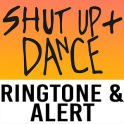 Shut Up and Dance Ringtone