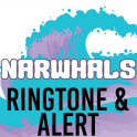 Narwhals Ringtone and Alert