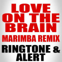 Love on the Brain Marimba Tone