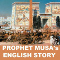 Prophet Musa's Story In English
