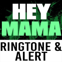 Hey Mama Ringtone and Alert