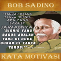 Bob Sadino Kata Motivasi