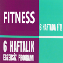 Fitness 6 Haftalık Egzersizler