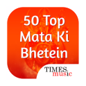 50 Top Mata Ki Bhetein