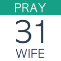 Pray For Your Wife: 31 Day