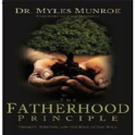 The Fatherhood Principle By Dr. Myles Munroe
