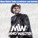 Mano Walter Todas as músicas sem internet 2019