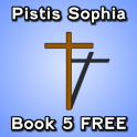 Pistis Sophia Book 5 FREE