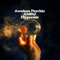 Psychic Ability Hypnosis