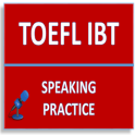 TOEFL Speaking Practice