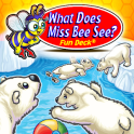 What Does Miss Bee See?