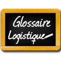 Glossaire Logistique