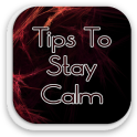 Tips To Stay Calm