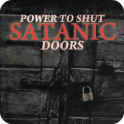 Power To Shut Satanic Doors