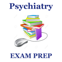Psychiatry Exam Prep 2018