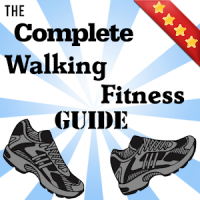 Complete Walking Fitness Guide