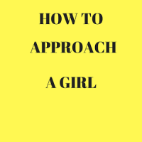 HOW TO APPROACH A GIRL