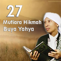 27 Pearl of Wisdom Buya Yahya