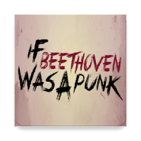 If Beethoven Was a Punk