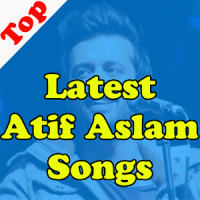 Latest Atif Aslam Songs 2018 - 2019
