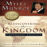 Rediscovering The Kingdom By Myles Munroe