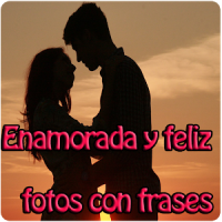 Enamorada y feliz frases