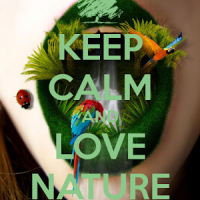 Keep Calm & Love NATURE