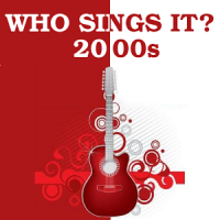 Who Sings It? 2000s Hits