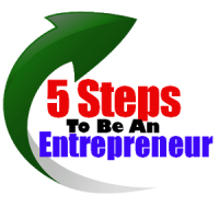 5 Steps To Be An Entrepreneur