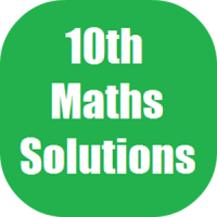 Maths X Solutions for NCERT