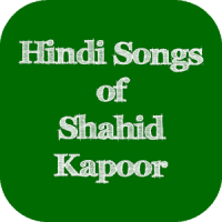 Hindi Songs of Shahid Kapoor