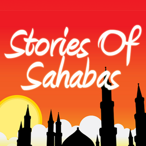 Stories of Sahabas in Islam