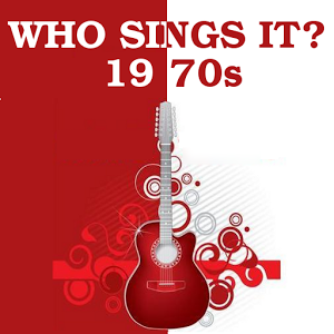 Who Sings It? 1970s Hits